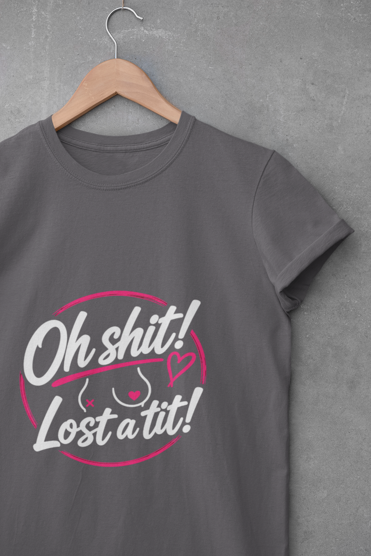 Oh Sh*t! Lost a Tit! T-Shirt