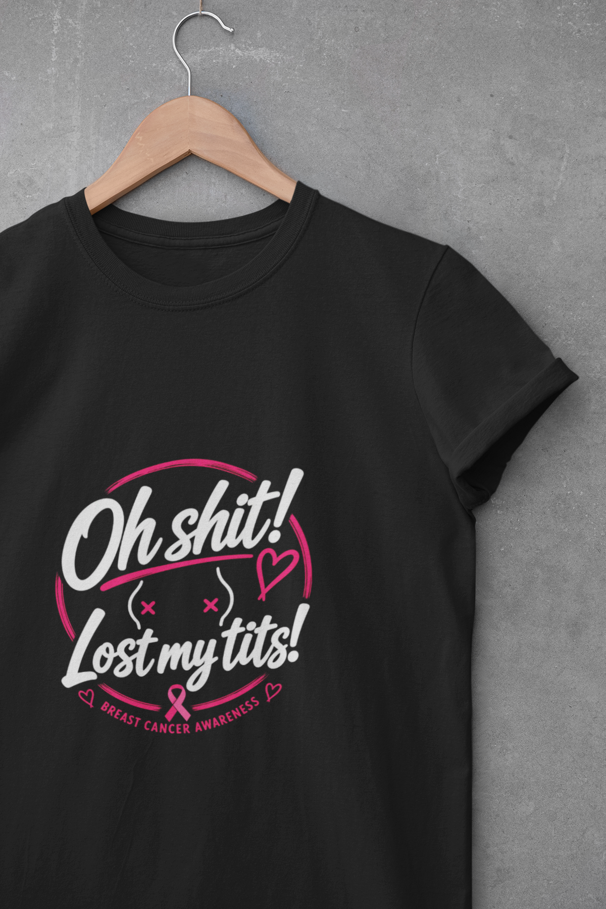 Oh Sh*t! Lost My Tits! T-Shirt