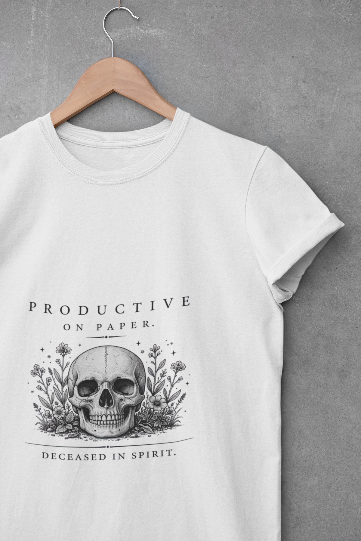 Productive on Paper, Deceased in Spirit TShirt