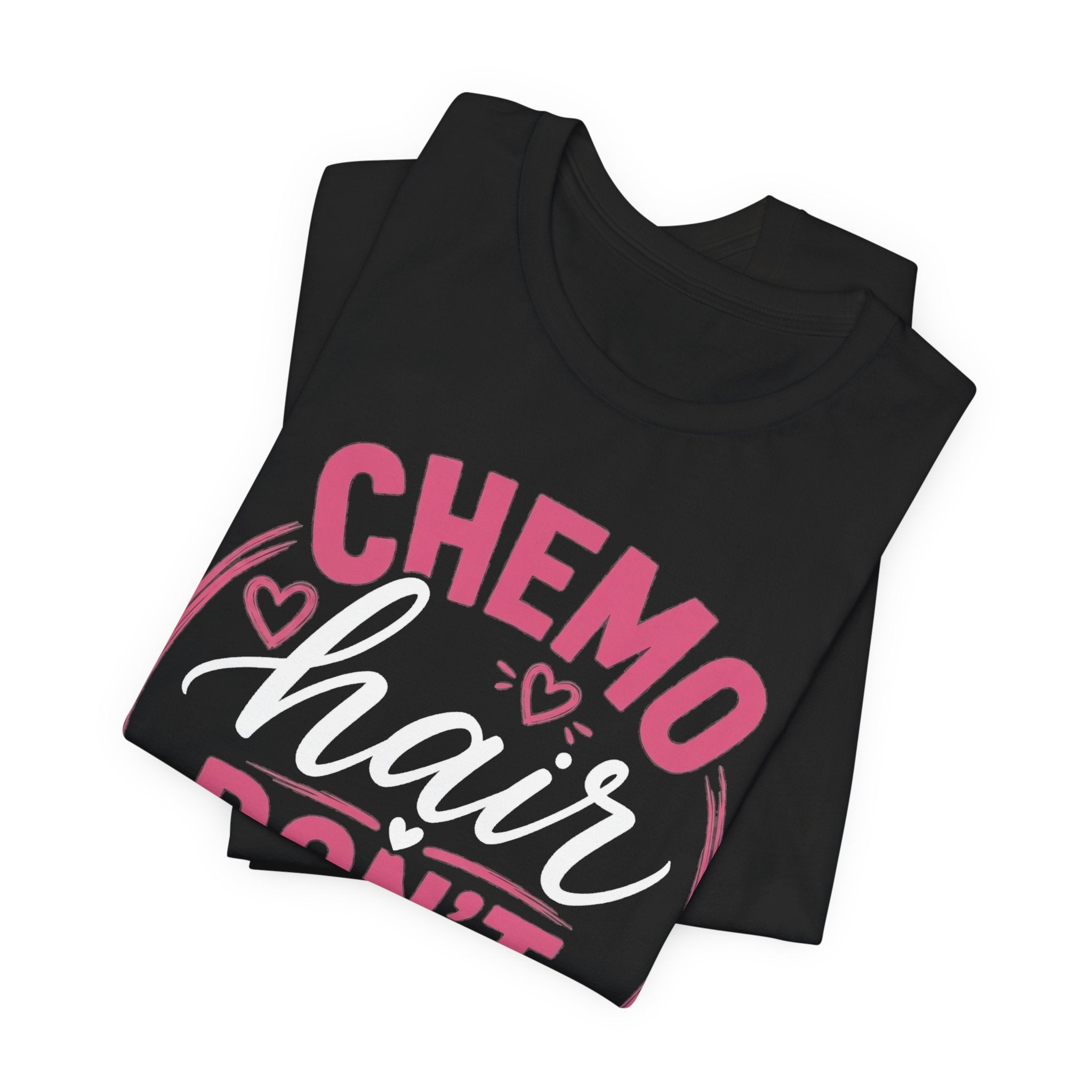Chemo Hair Don't Care |  Soft for sensitive skin | Funny TShirt Cancer Gift Survivor Breast Cancer
