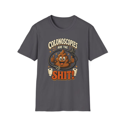 Colonoscopies Are The Shit T-Shirt