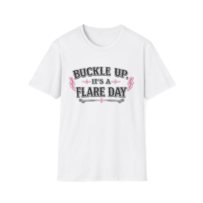 Buckle Up Its A Flare Day T-shirt