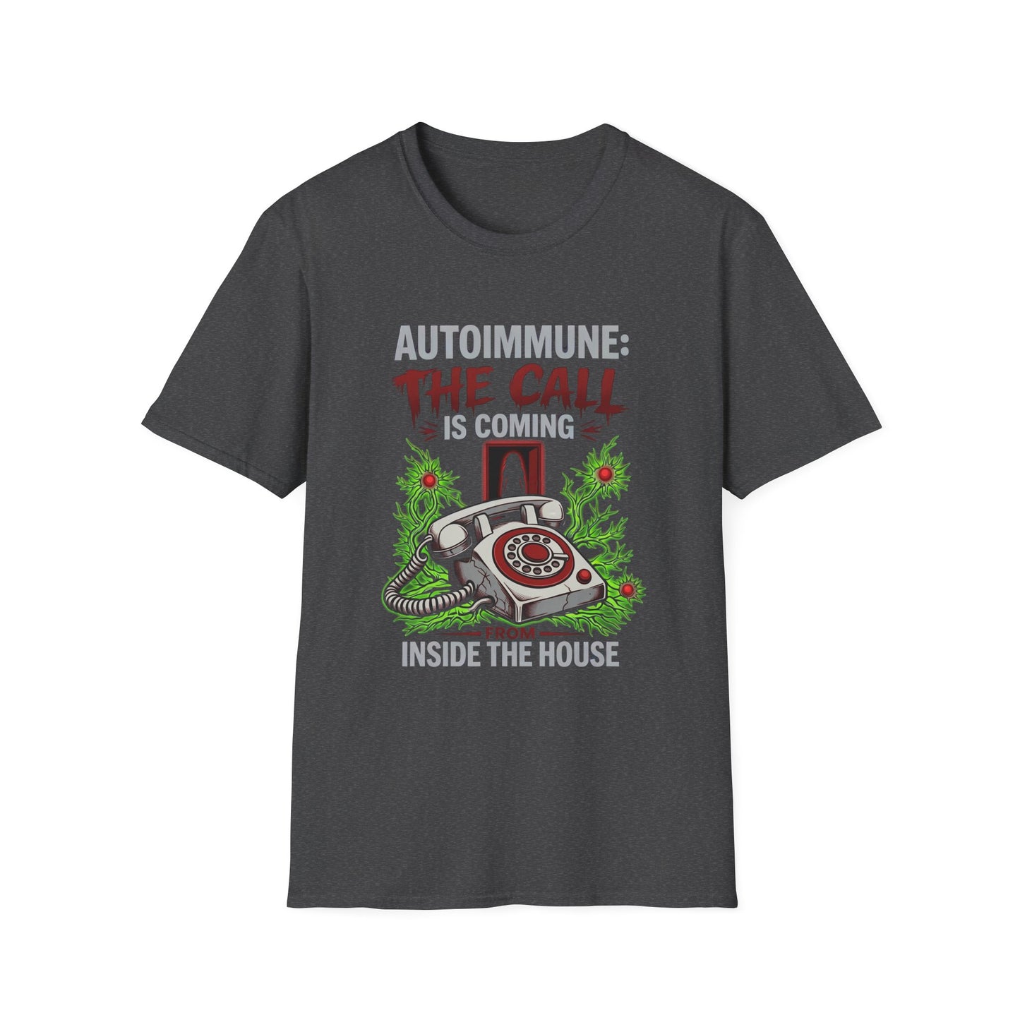Autoimmune, The Call Is Coming From Inside The House T-shirt