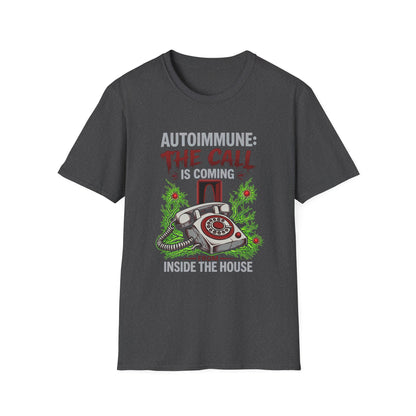 Autoimmune, The Call Is Coming From Inside The House T-shirt