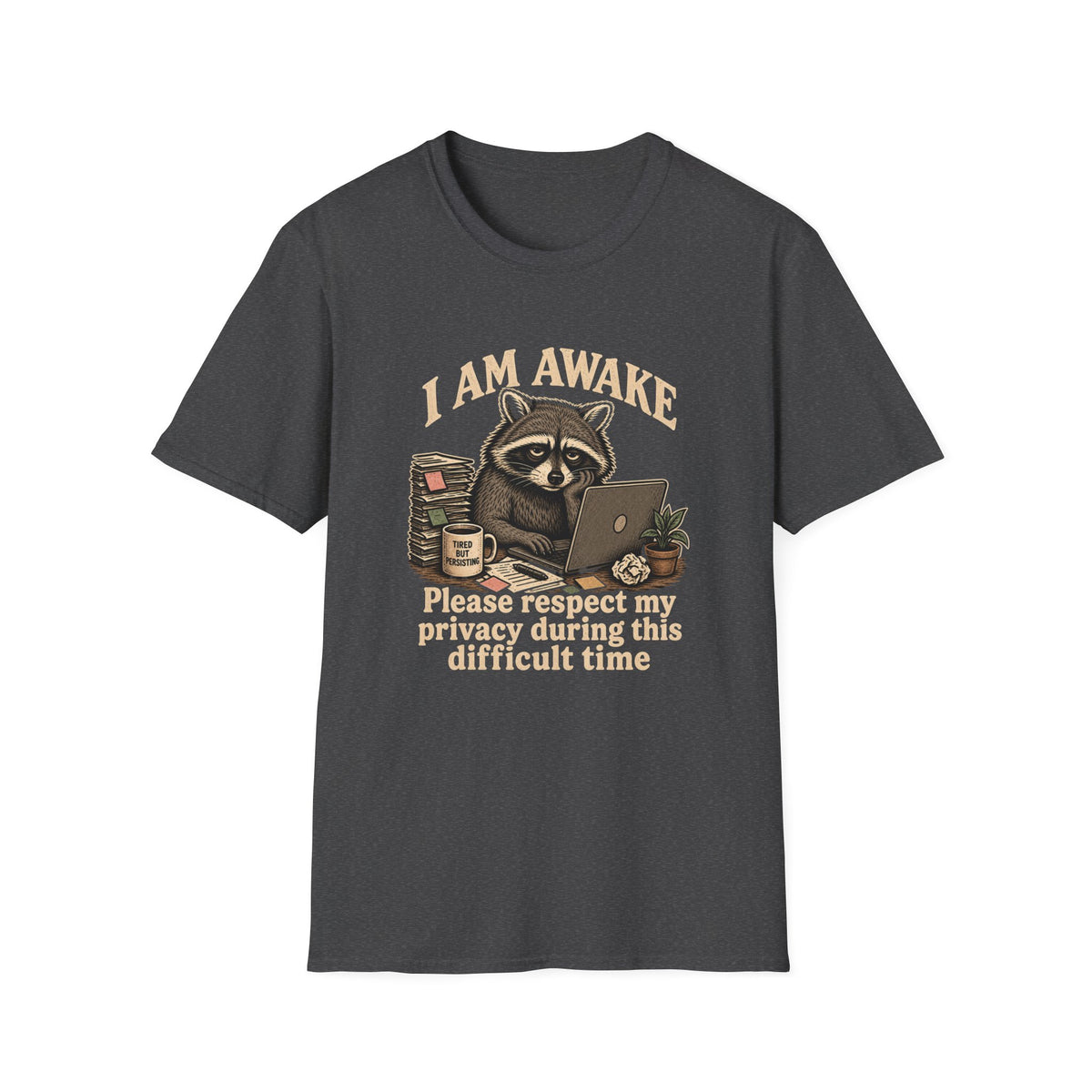 I Am Awake Raccoon T-shirt