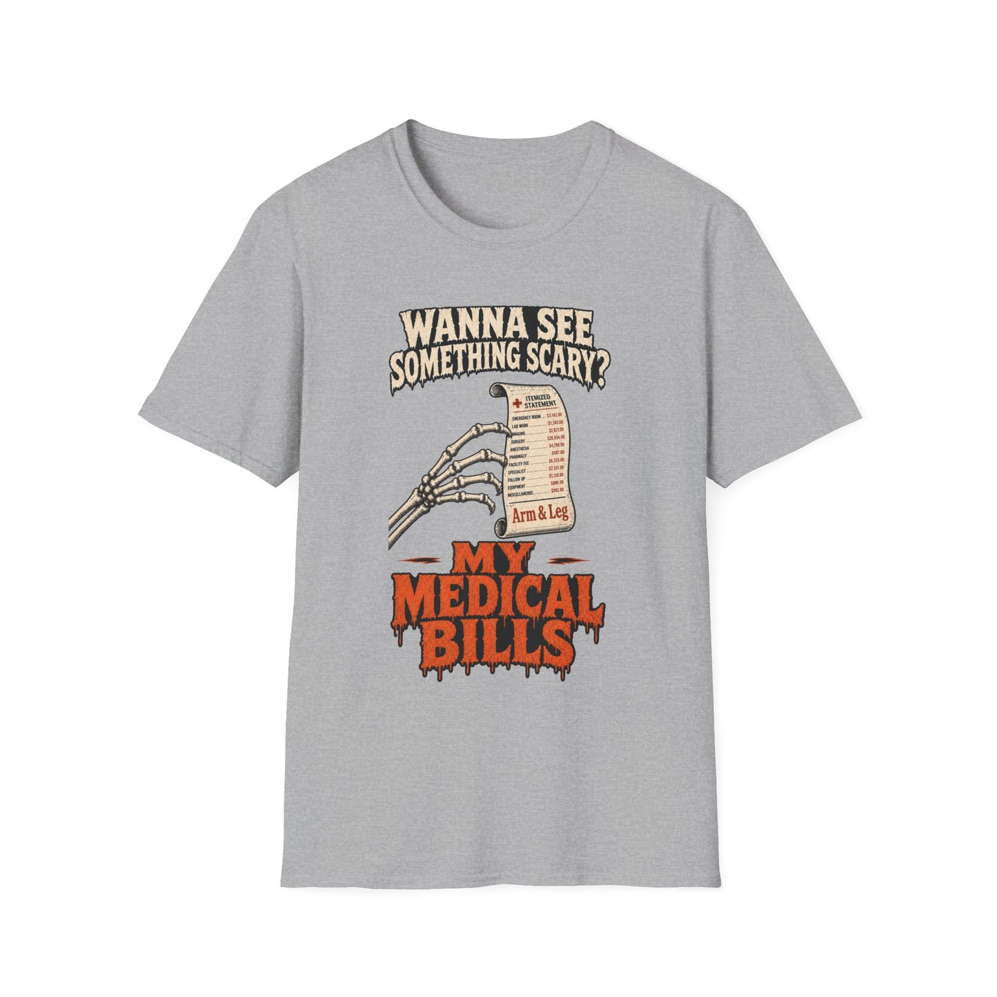 Wanna See Something Scary? My Medical Bills T-Shirt