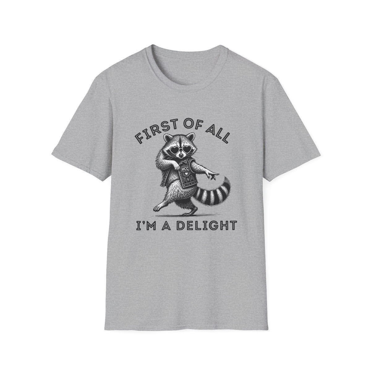 First of All, I’m a Delight | Funny Raccoon T-Shirt