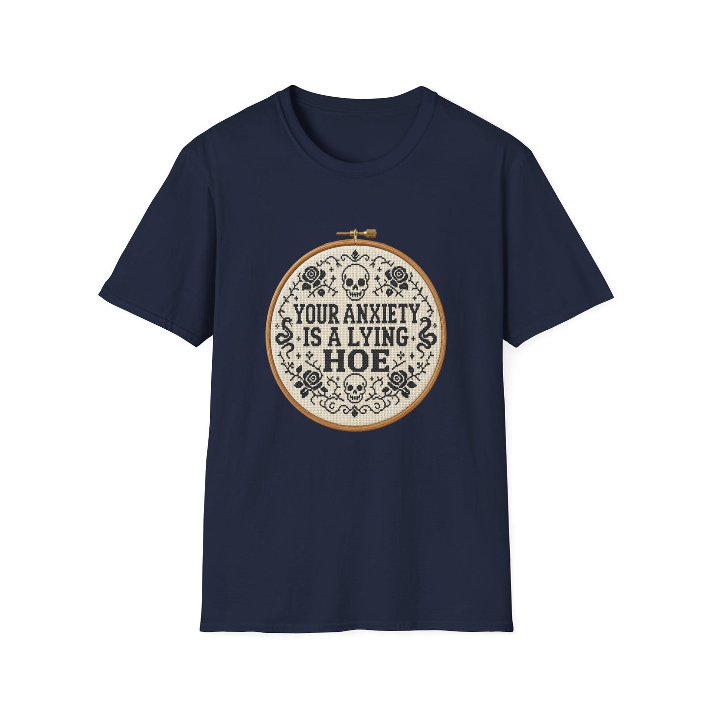 Your Anxiety Is A Lying Hoe T-Shirt