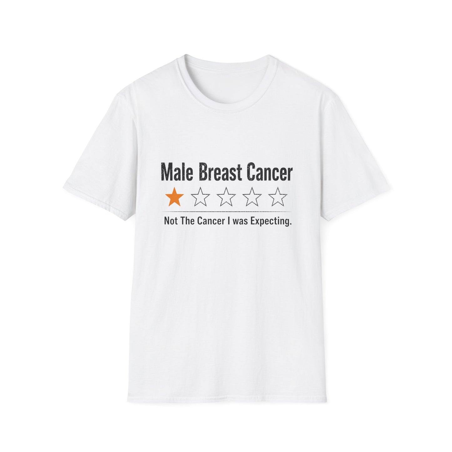 Male Breast Cancer Shirt, Not The Cancer I Was Expecting T-Shirt