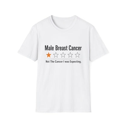 Male Breast Cancer Shirt, Not The Cancer I Was Expecting T-Shirt