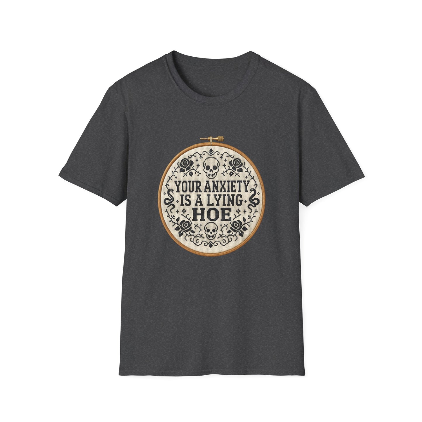 Your Anxiety Is A Lying Hoe T-Shirt