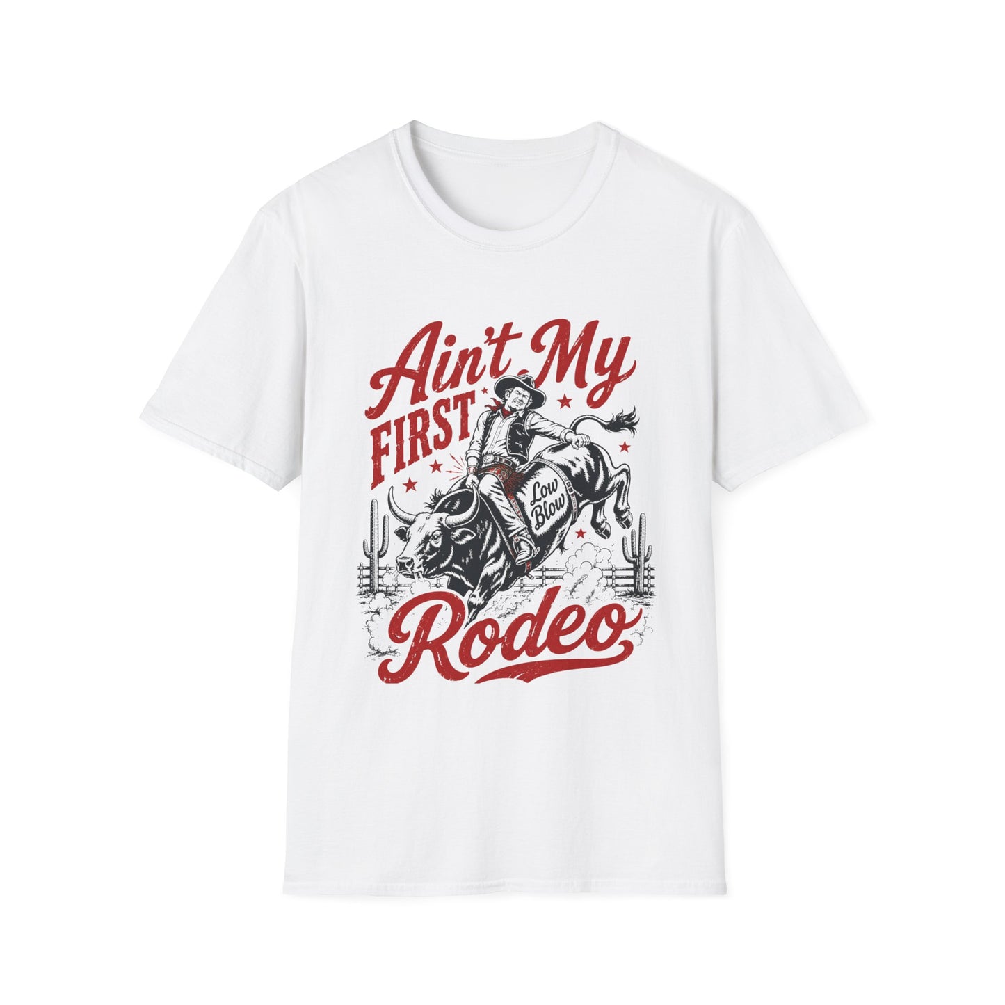 Ain't My First Rodeo "Low Blow" T-Shirt