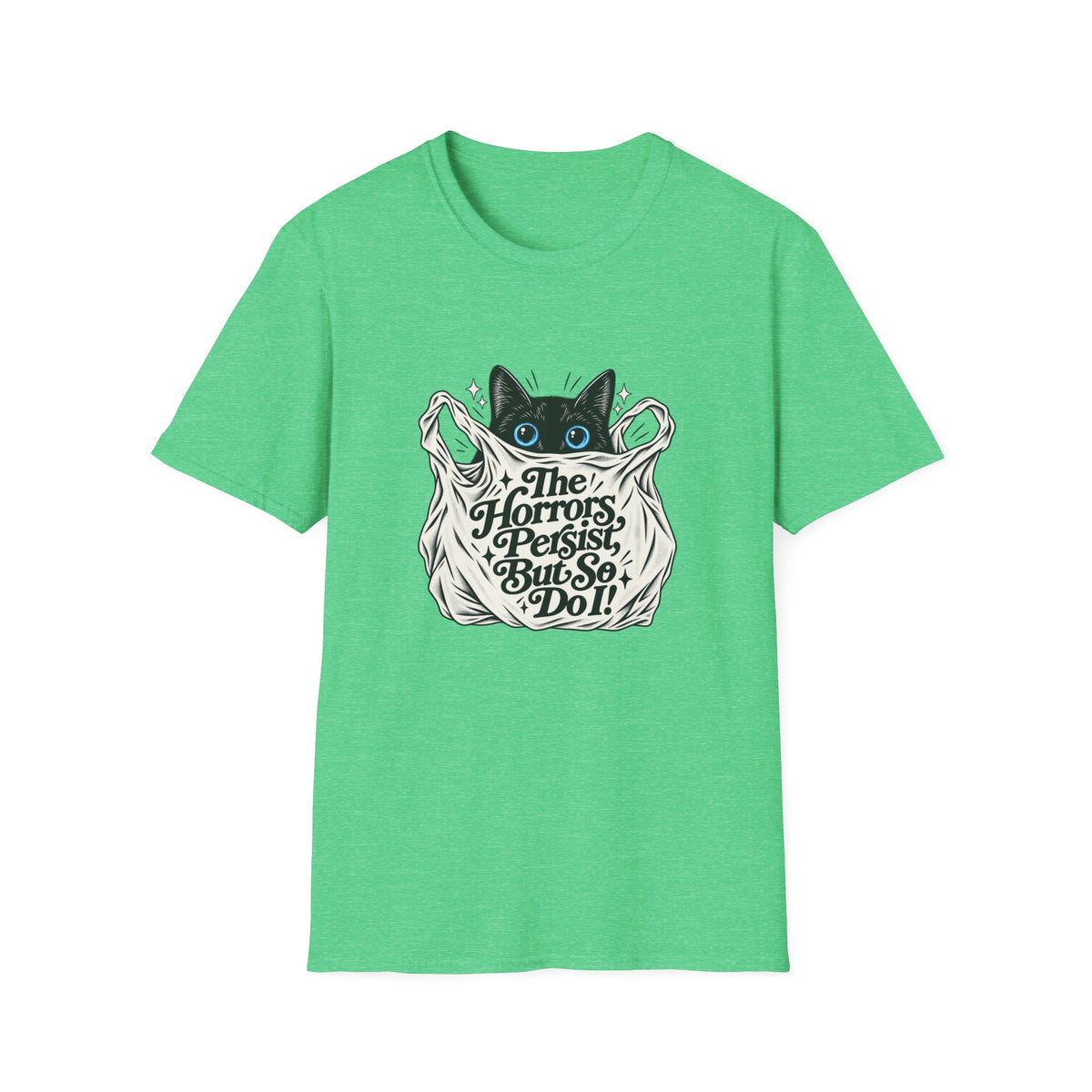 The Horrors Persist But So Do I Cat T-Shirt
