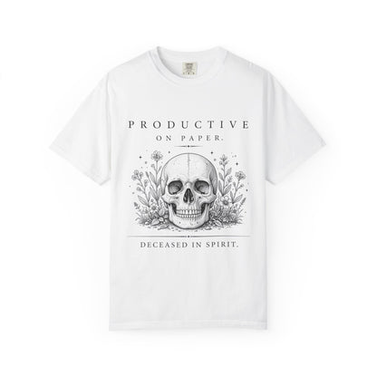 Productive on Paper, Deceased in Spirit T-Shirt ⭐ Heritage Collection