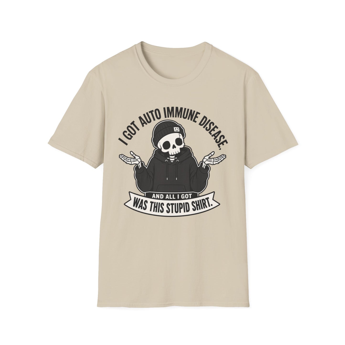 I Got an Autoimmune Disease and All I Got Was This Stupid Shirt T-Shirt