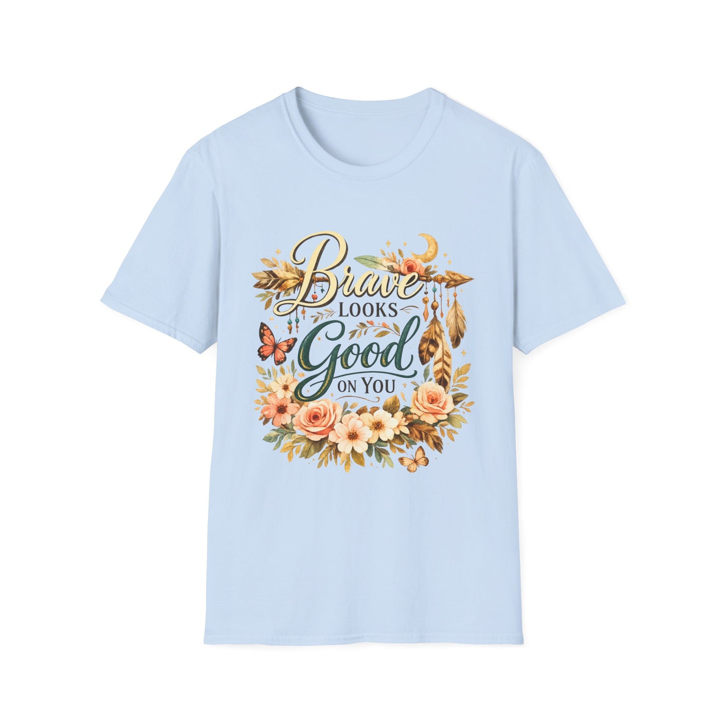 Brave Looks Good on You Boho T-shirt