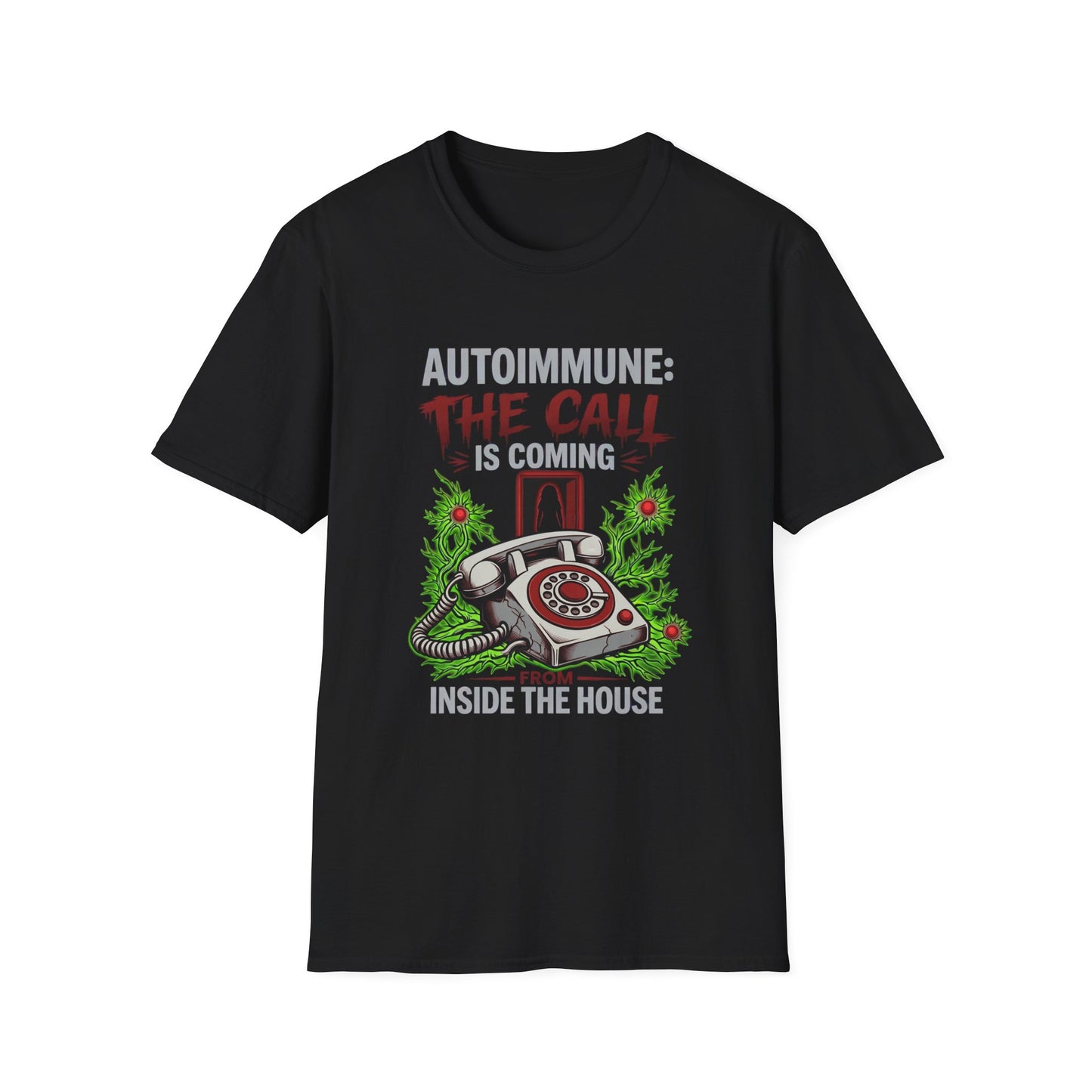 Autoimmune, The Call Is Coming From Inside The House T-shirt