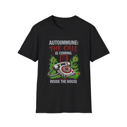 Autoimmune, The Call Is Coming From Inside The House T-shirt