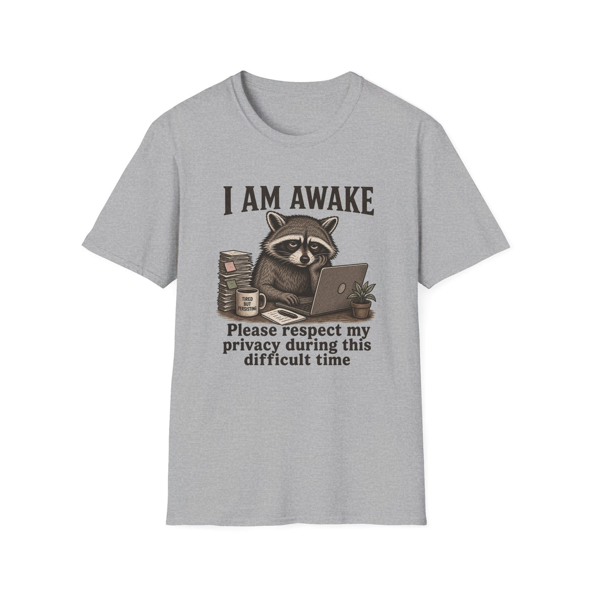 I Am Awake Raccoon T-shirt