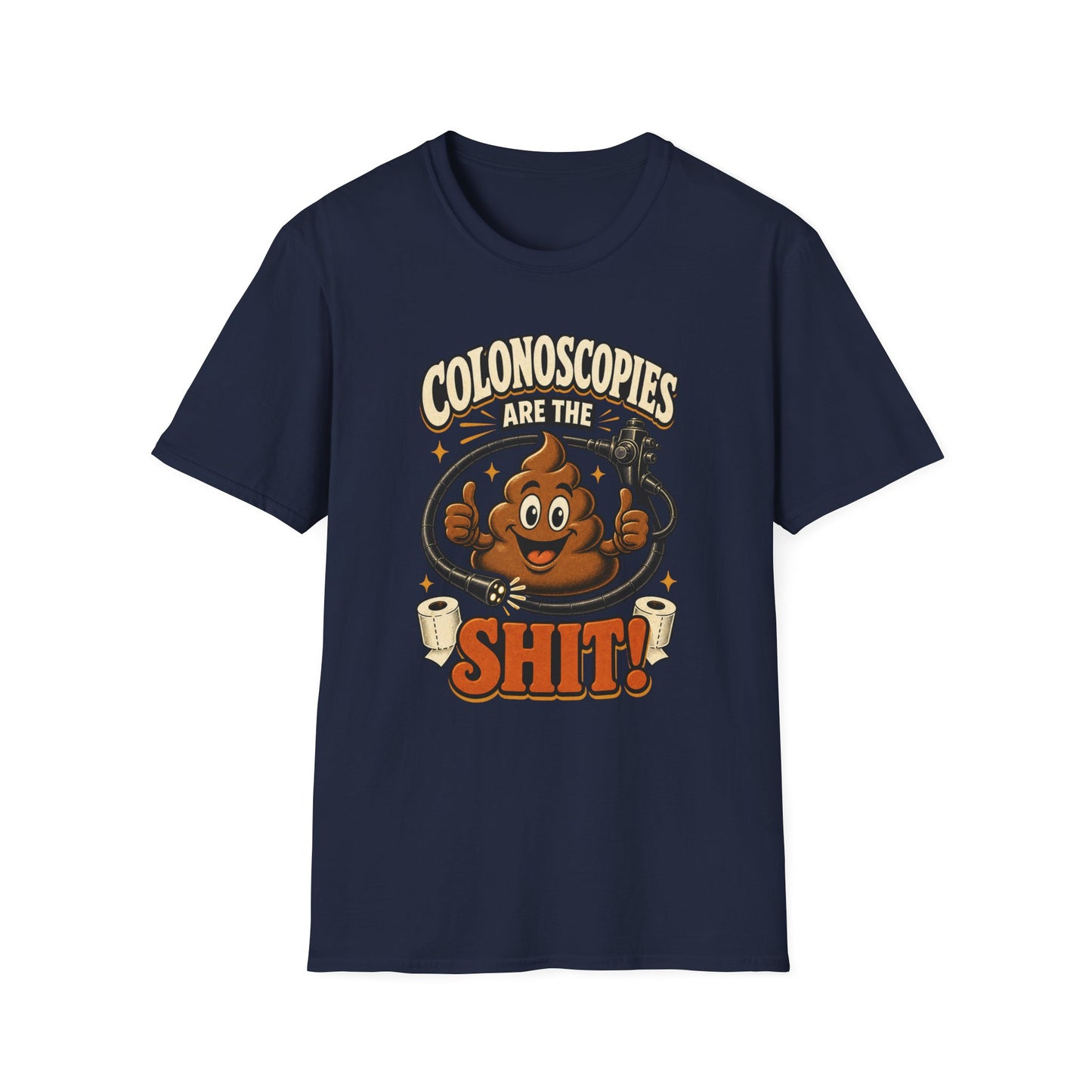 Colonoscopies Are The Shit T-Shirt