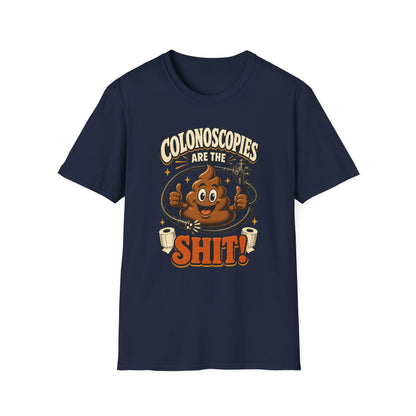 Colonoscopies Are The Shit T-Shirt