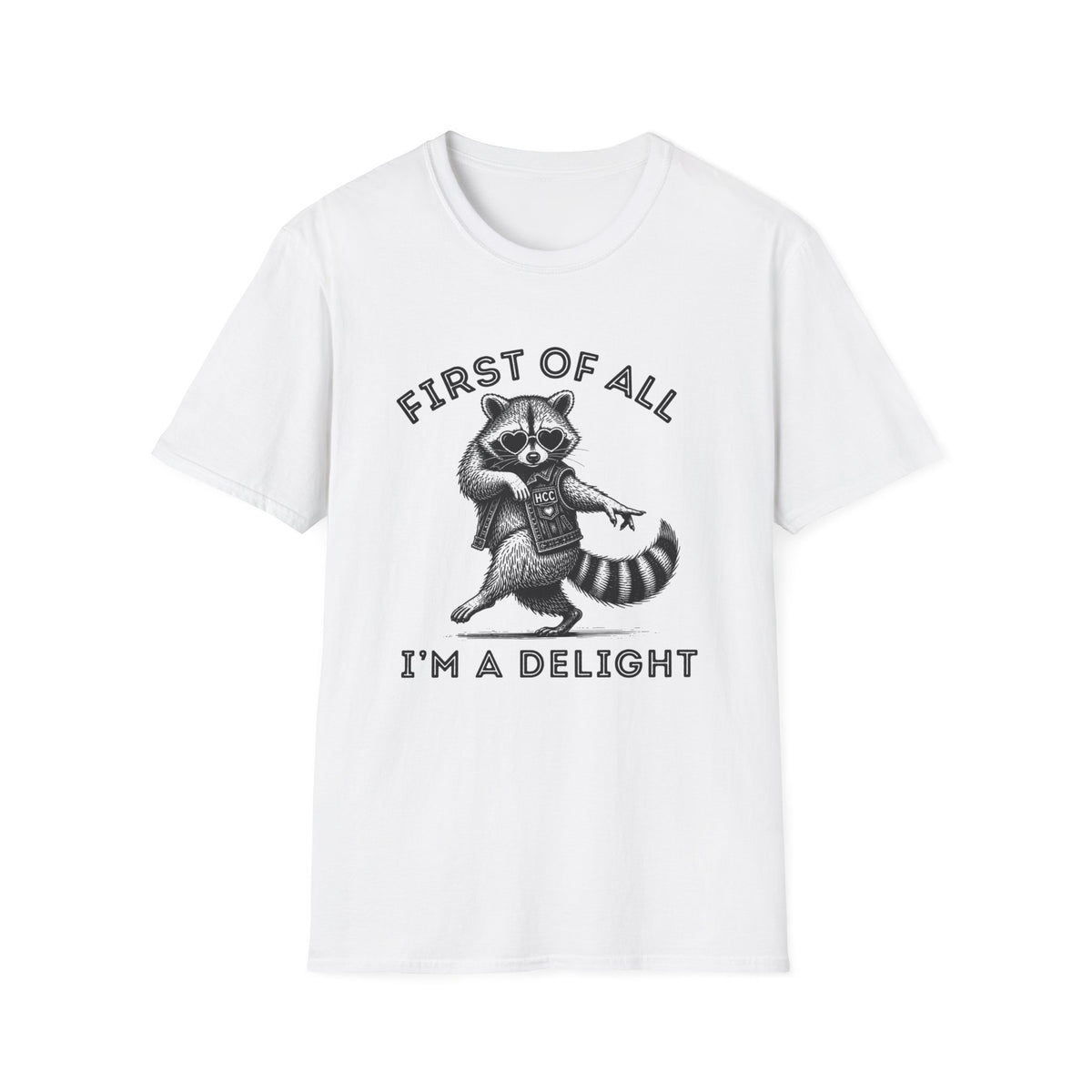 First of All, I’m a Delight | Funny Raccoon T-Shirt