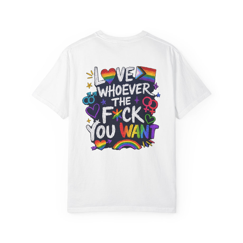 Gay Pride Shirt | Love Whoever The Fuck You Want T-Shirt, LGBTQ Pride Apparel, Ally, Bi-Sexual, Lesbian, MLM, Gender fluid