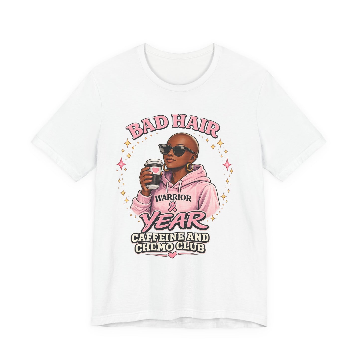 Bad Hair Year Caffeine & Chemo Club T-Shirt