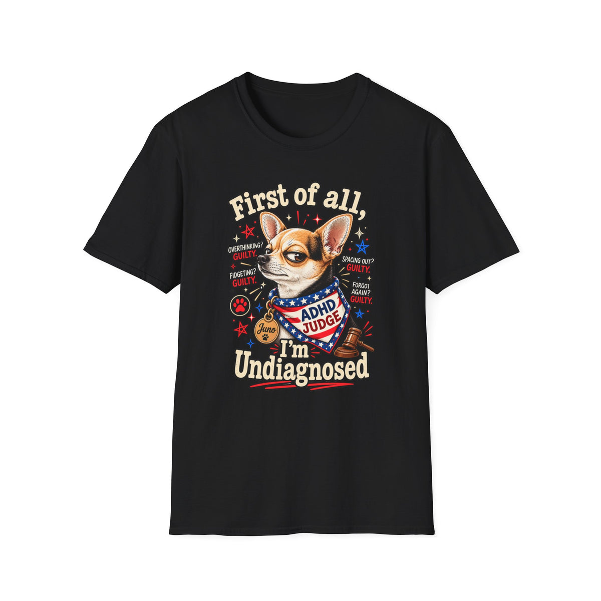 First of All, I’m Undiagnosed ADHD T-Shirt