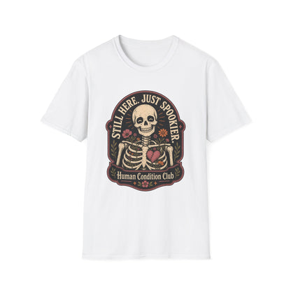 Still Here, Just Spookier Skeleton T-Shirt