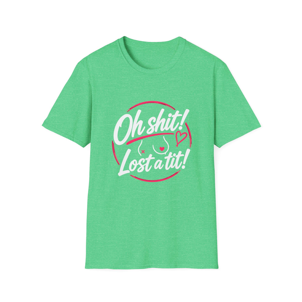 Oh Sh*t! Lost a Tit! T-Shirt