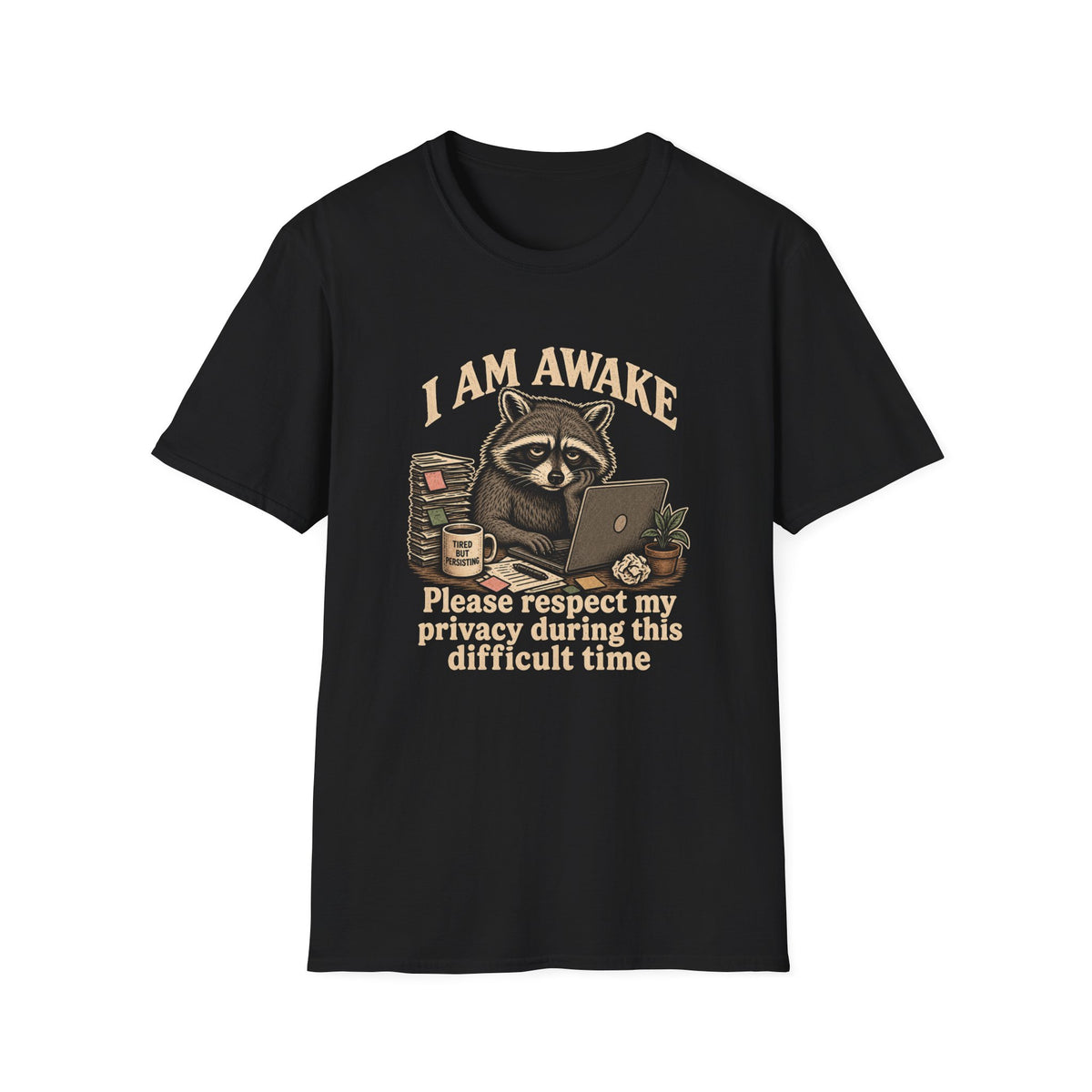 I Am Awake Raccoon T-shirt