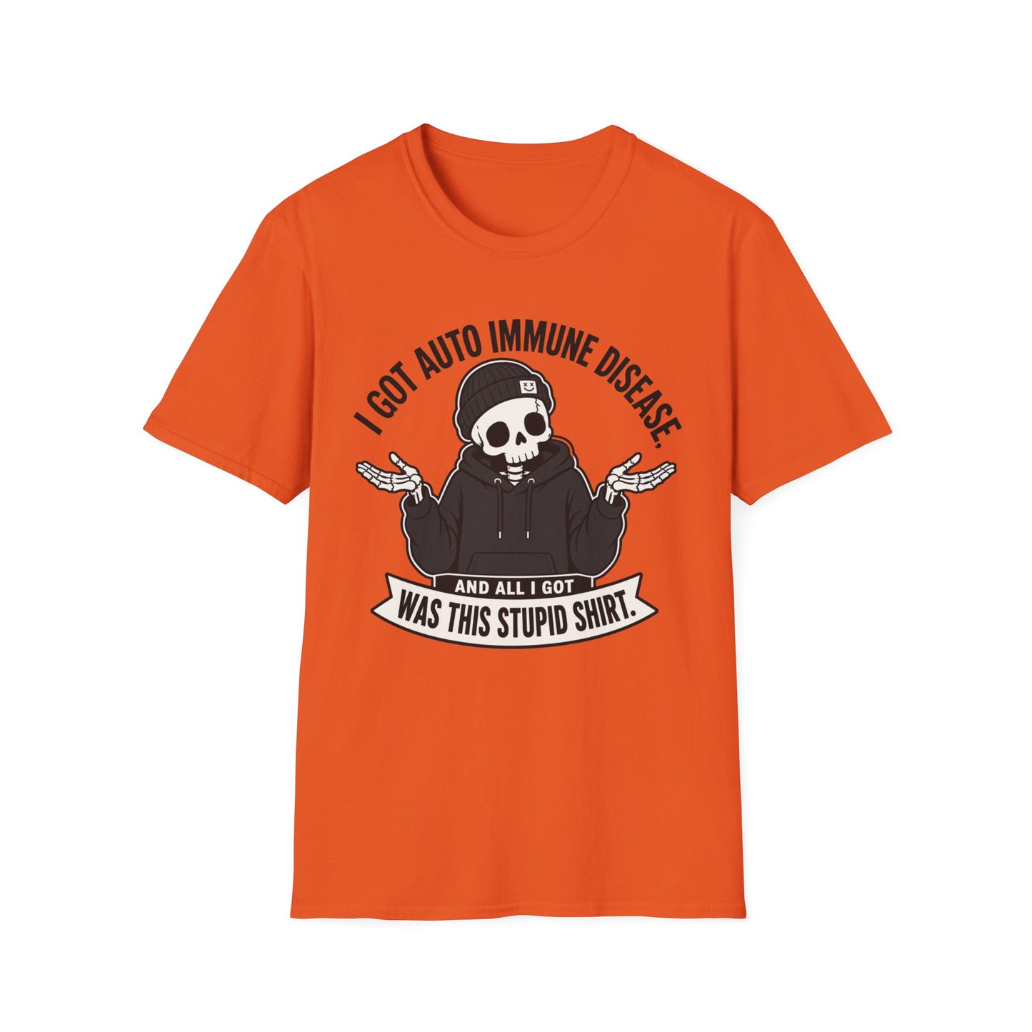 I Got an Autoimmune Disease and All I Got Was This Stupid Shirt T-Shirt