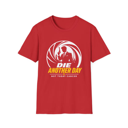 Die Another Day - Not Today Cancer T-Shirt