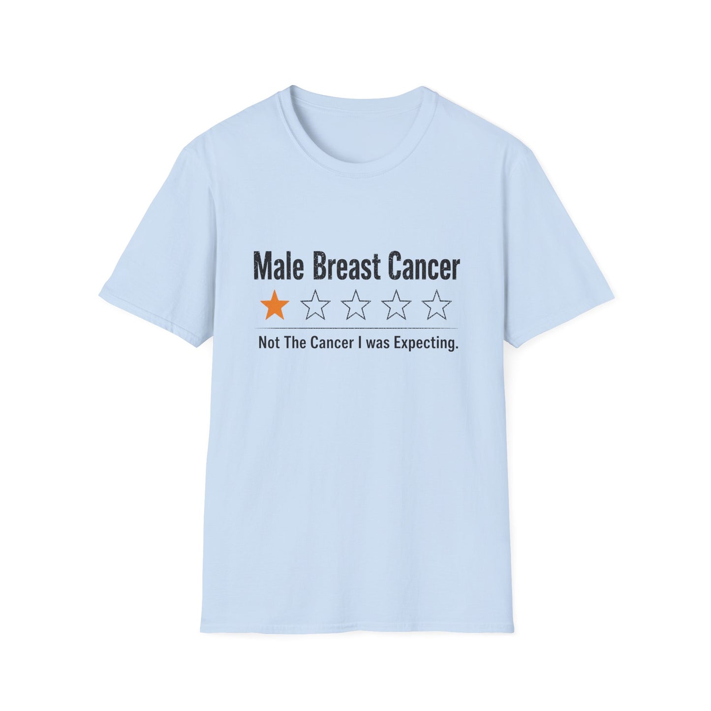 Male Breast Cancer Shirt, Not The Cancer I Was Expecting T-Shirt