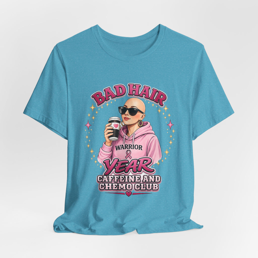 Bad Hair Year Shirt | Caffeine and Chemo Club Tee | Funny Chemo Warrior Cancer Support Gift