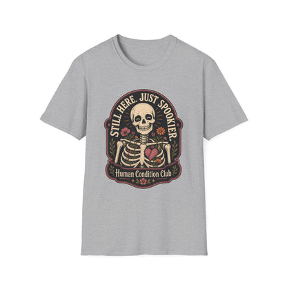 Still Here, Just Spookier Skeleton T-Shirt