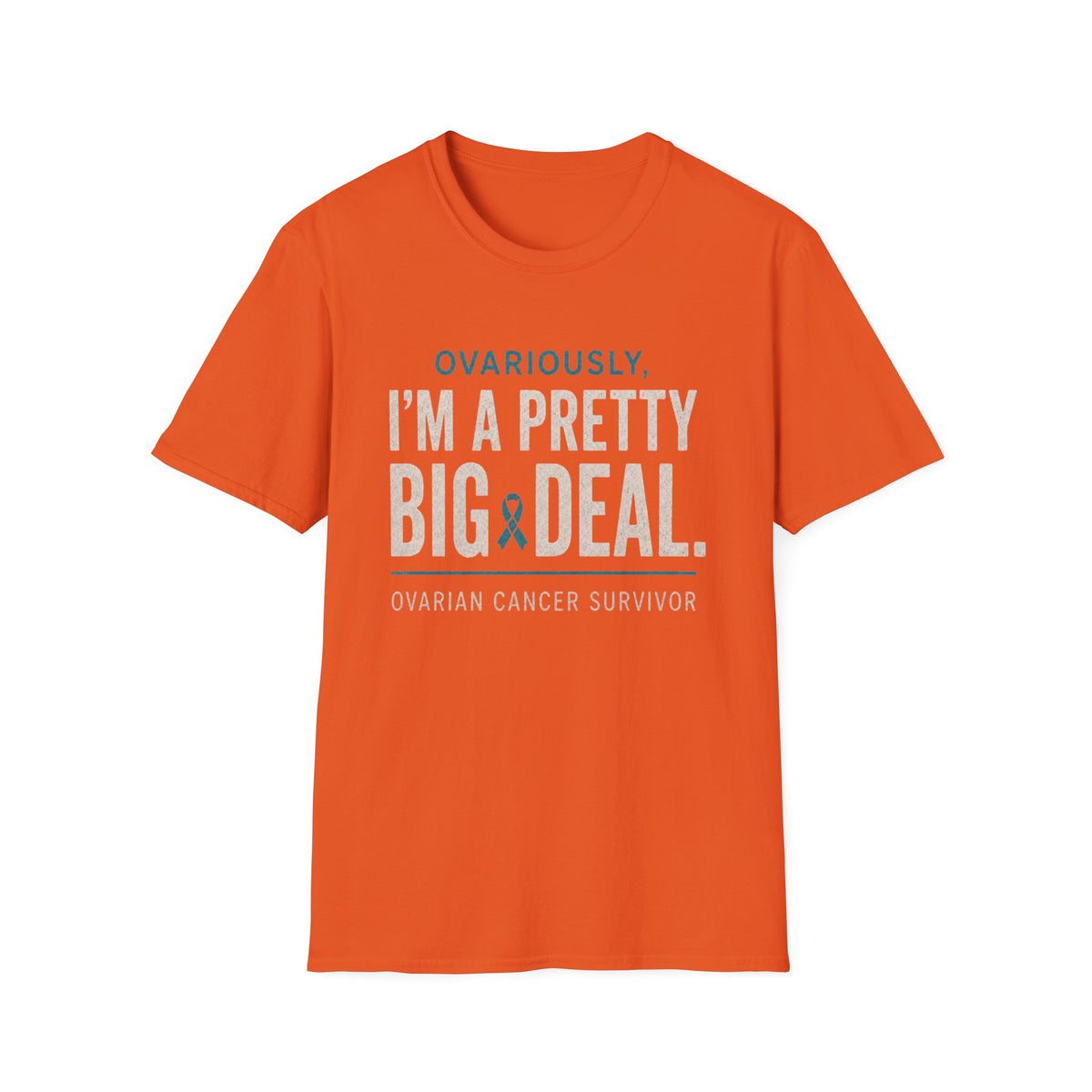 Ovarian Cancer T-Shirt | Ovariously I’m a Pretty Big Deal