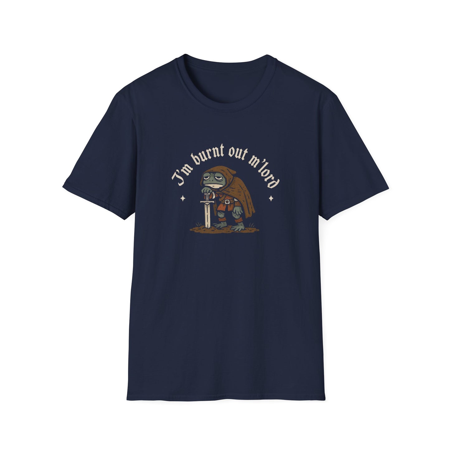 I'm Burnt Out M'Lord Tshirt