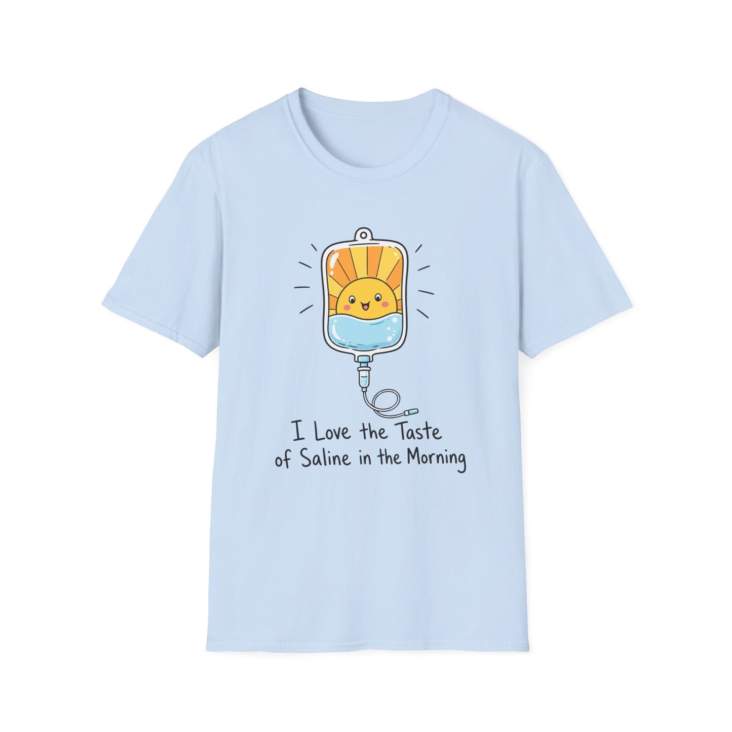 I Love the Taste of Saline in the Morning T-Shirt