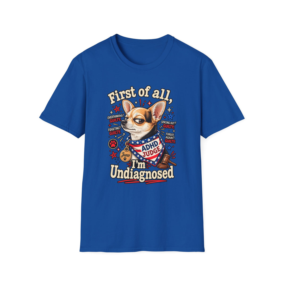 First of All, I’m Undiagnosed ADHD T-Shirt
