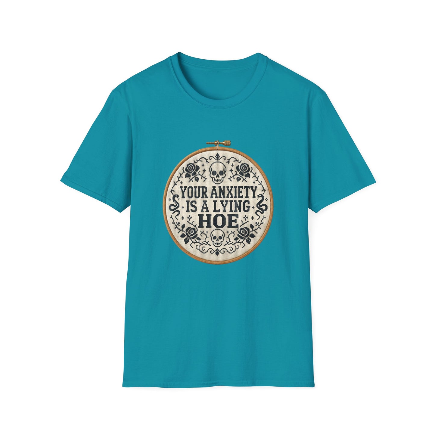 Your Anxiety Is A Lying Hoe T-Shirt