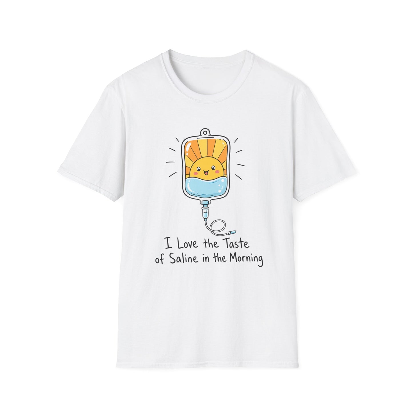 I Love the Taste of Saline in the Morning T-Shirt
