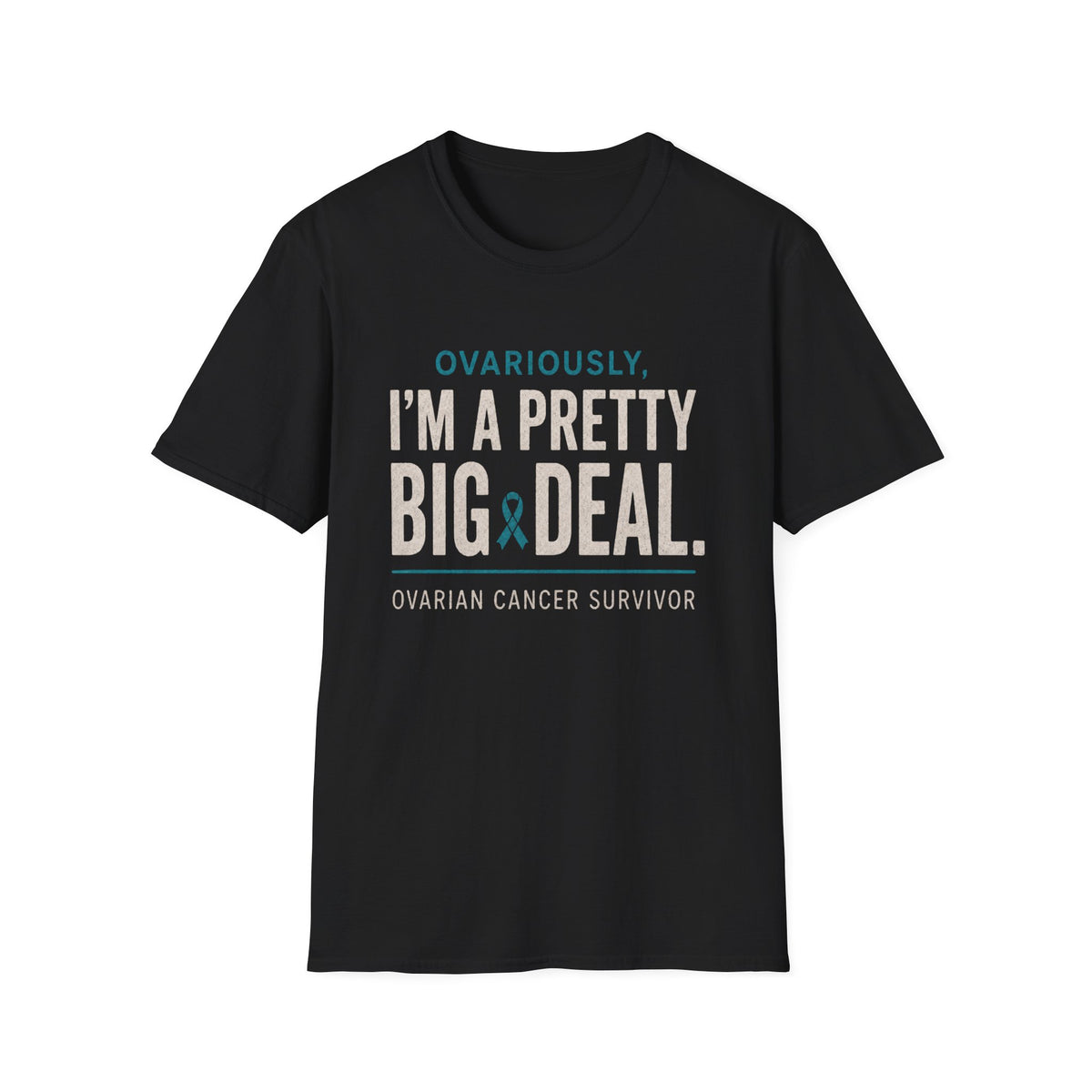 Ovarian Cancer T-Shirt | Ovariously I’m a Pretty Big Deal
