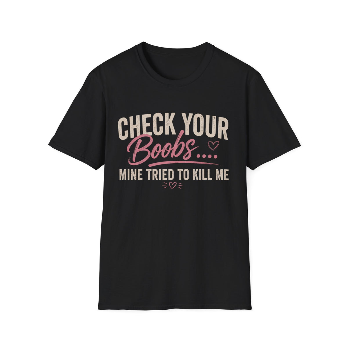 Check Your Boobs Mine Tried to Kill Me T-Shirt