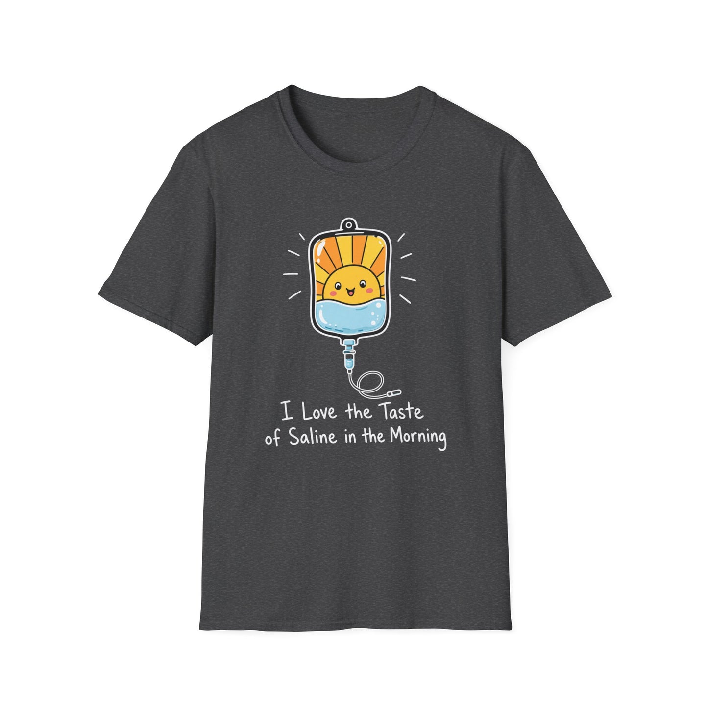 I Love the Taste of Saline in the Morning T-Shirt