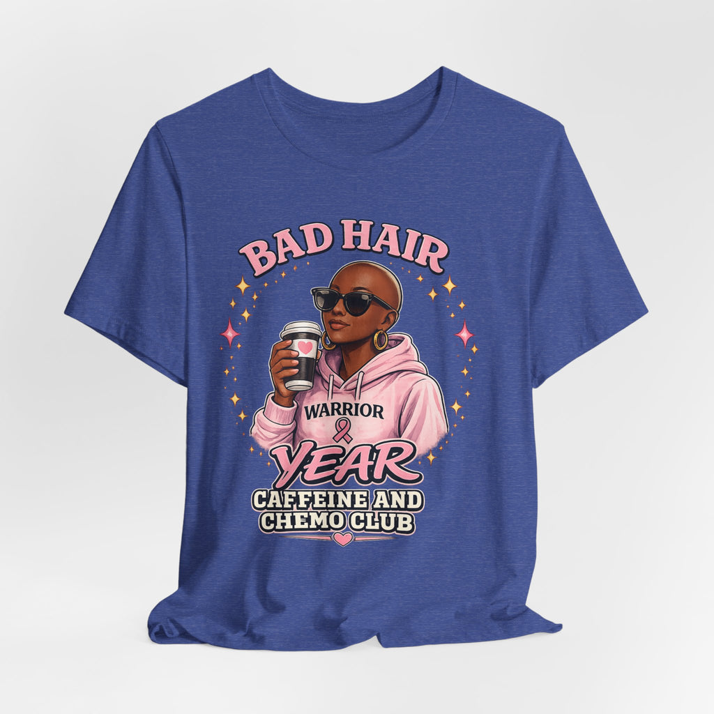 Bad Hair Year | Soft for Sensitive Chemo Skin | Funny T-Shirt Cancer Gift Survivor Breast Cancer