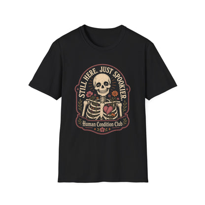 Still Here, Just Spookier Skeleton T-Shirt