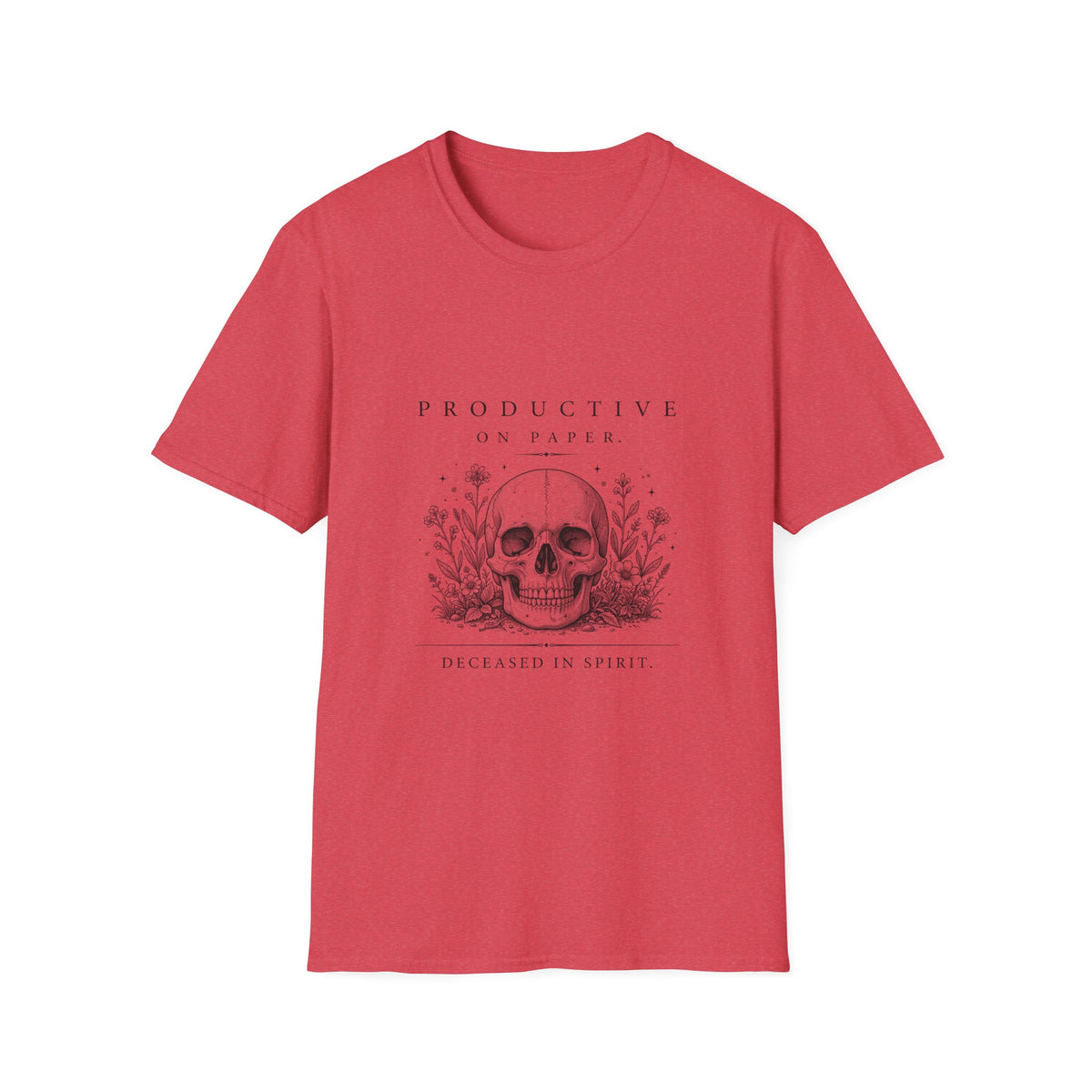 Productive on Paper, Deceased in Spirit TShirt