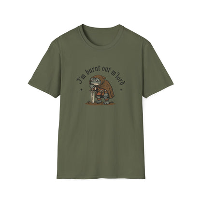 I'm Burnt Out M'Lord Tshirt